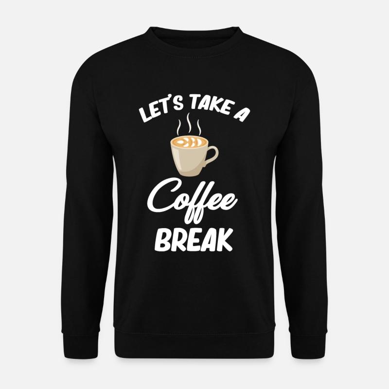 Lass Uns Eine Kaffeepause Machen Cafecito - Unisex Pullover - Schwarz