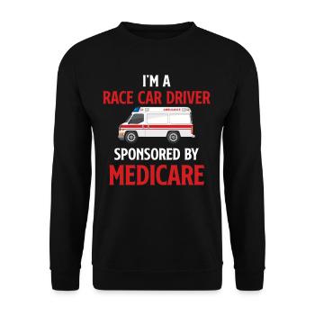 I'm a race car driver who is funded by Medicare - Unisex Sweatshirt - black - Front - Alina (178cm) & Michal (187cm)