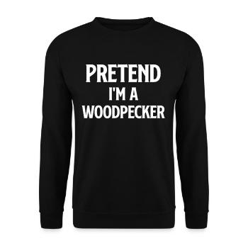 Pretend I'm a woodpecker, birdwatcher, - Unisex Sweatshirt - black - Front - Alina (178cm) & Michal (187cm)