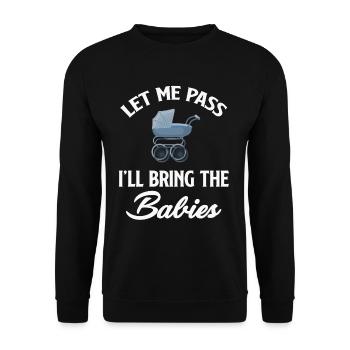 Let me pass, I'll bring the babies - Unisex Sweatshirt - black - Front - Alina (178cm) & Michal (187cm)