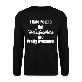 I hate people, but woodpeckers are pretty - Unisex Sweatshirt - black - Front - Alina (178cm) & Michal (187cm)