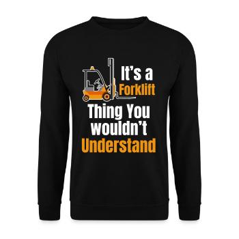 It's a forklift thing that you don't - Unisex Sweatshirt - black - Front - Alina (178cm) & Michal (187cm)
