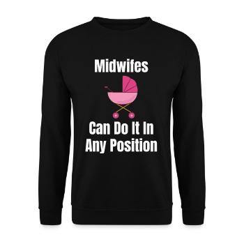 Midwives can do it in any position - Unisex Sweatshirt - black - Front - Alina (178cm) & Michal (187cm)