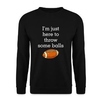Je suis juste là pour lancer des balles - Sweat-shirt Unisexe - noir - Devant - Alina (178cm) & Michal (187cm)