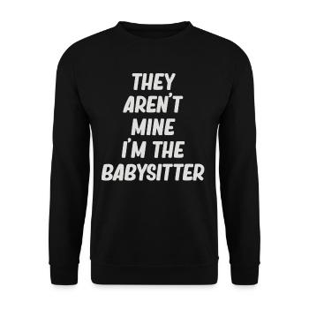 Sie Gehören Nicht Mir, Ich Bin Die Babysitterin, - Unisex Pullover - Schwarz - Vorne - Alina (178cm) & Michal (187cm)