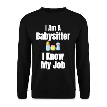Je suis baby-sitter, je connais mon métier - Sweat-shirt Unisexe - noir - Devant - Alina (178cm) & Michal (187cm)