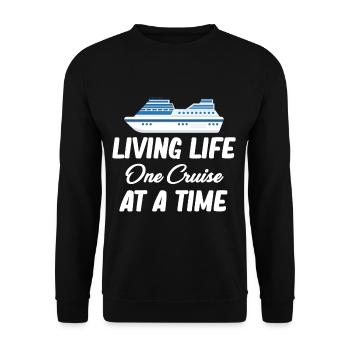 Living life, one cruise after the - Unisex Sweatshirt - black - Front - Alina (178cm) & Michal (187cm)