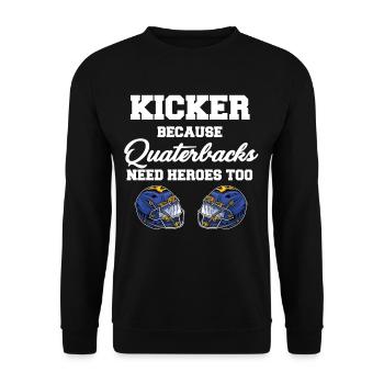 Kickers, because quarterbacks need heroes too - Unisex Sweatshirt - black - Front - Alina (178cm) & Michal (187cm)