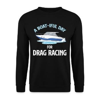 A day full of boats for drag racing, water sports - Unisex Sweatshirt - black - Front - Alina (178cm) & Michal (187cm)