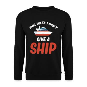 I'm not giving a ship cruise this week - Unisex Sweatshirt - black - Front - Alina (178cm) & Michal (187cm)