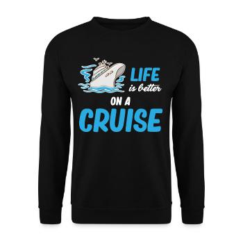 Life is better on a cruise ship - Unisex Sweatshirt - black - Front - Alina (178cm) & Michal (187cm)