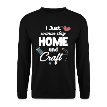 I just want to stay at home and do crafts - Unisex Sweatshirt - black - Front - Alina (178cm) & Michal (187cm)