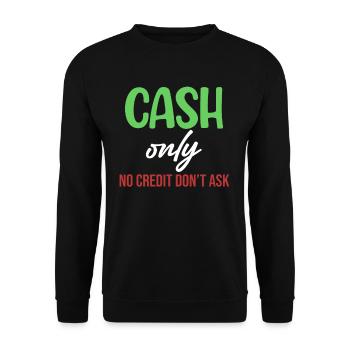 Seulement de l’argent comptant, pas de crédit Ne demandez pas drôle - Sweat-shirt Unisexe - noir - Devant - Alina (178cm) & Michal (187cm)