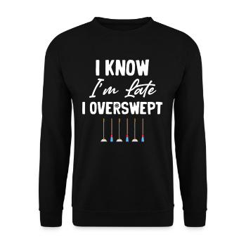 I know I'm late, I've got this - Unisex Sweatshirt - black - Front - Alina (178cm) & Michal (187cm)