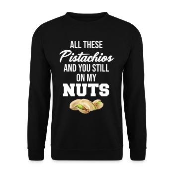 Toutes ces pistaches et tu es toujours sur mon - Sweat-shirt Unisexe - noir - Devant - Alina (178cm) & Michal (187cm)