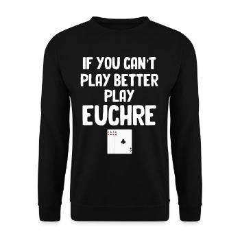 If you can't play better, play - Unisex Sweatshirt - black - Front - Alina (178cm) & Michal (187cm)