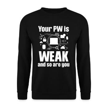 Their pw is weak and they are funny too - Unisex Sweatshirt - black - Front - Alina (178cm) & Michal (187cm)