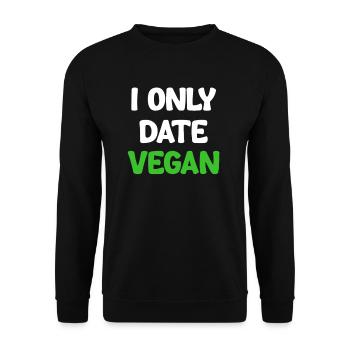 I only date vegans, vegans - Unisex Sweatshirt - black - Front - Alina (178cm) & Michal (187cm)