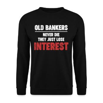 Alte Banker Sterben Nie, Sie Verlieren Einfach - Unisex Pullover - Schwarz - Vorne - Alina (178cm) & Michal (187cm)