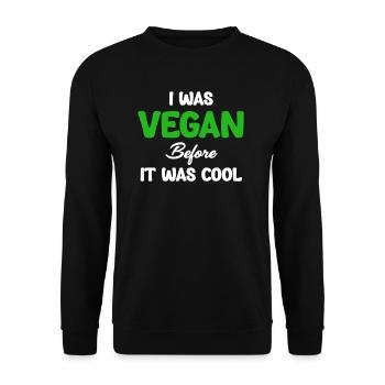 I was a vegan before it was cool - Unisex Sweatshirt - black - Front - Alina (178cm) & Michal (187cm)