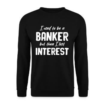 Früher War Ich Banker, Aber Dann Verlor Ich Das - Unisex Pullover - Schwarz - Vorne - Alina (178cm) & Michal (187cm)
