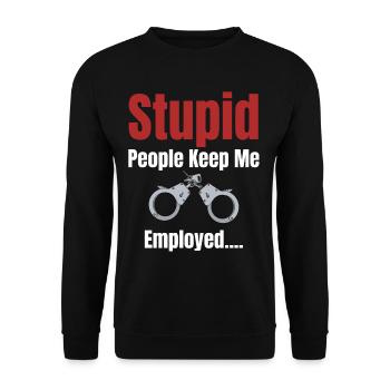 Les gens stupides me gardent embauché plus drôle - Sweat-shirt Unisexe - noir - Devant - Alina (178cm) & Michal (187cm)