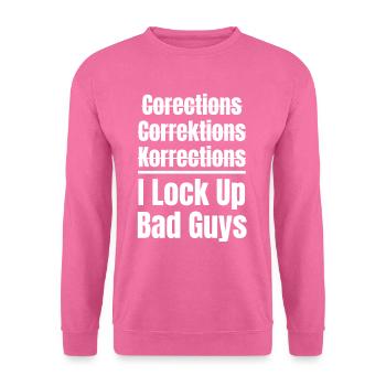 Funny spelling I Lock Up Villains - Unisex Sweatshirt - pink - Front