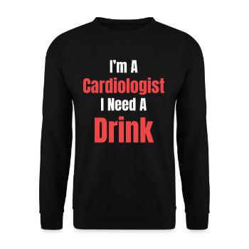 I'm a cardiologist, I need a drink, - Unisex Sweatshirt - black - Front - Alina (178cm) & Michal (187cm)