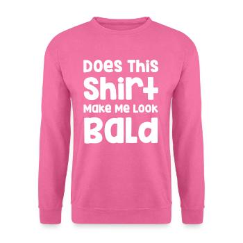 Lässt Mich Dieses Shirt Kahl Aussehen? Friseur - Unisex Pullover - Pink - Vorne
