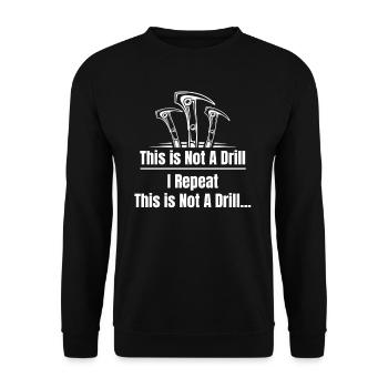 This is not a drill. I repeat: The - Unisex Sweatshirt - black - Front - Alina (178cm) & Michal (187cm)