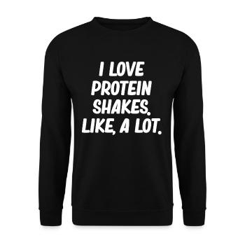I love protein shakes. Like, lots of exercise - Unisex Sweatshirt - black - Front - Alina (178cm) & Michal (187cm)