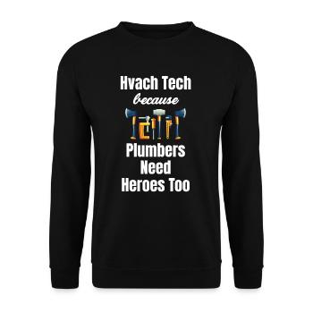HVAC Technician Because Plumbers Are Heroes Too - Unisex Sweatshirt - black - Front - Alina (178cm) & Michal (187cm)