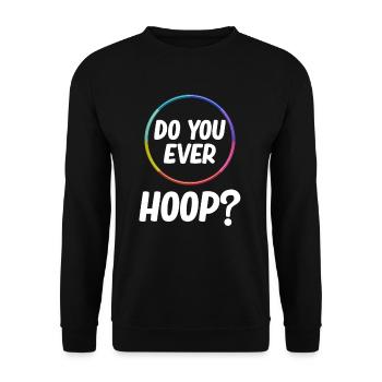 Do You Hoop At All? Funny Hooping Jugglers - Unisex Sweatshirt - black - Front - Alina (178cm) & Michal (187cm)