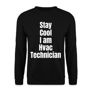 Stay cool, I'm an HVAC technician, - Unisex Sweatshirt - black - Front - Alina (178cm) & Michal (187cm)