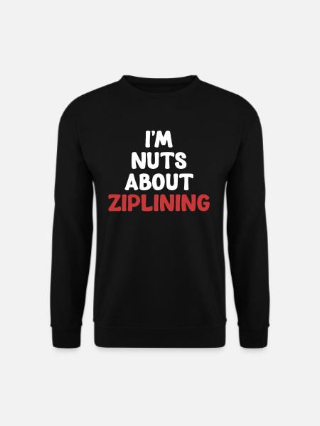 I'm crazy about ziplining, - Unisex Sweatshirt - black