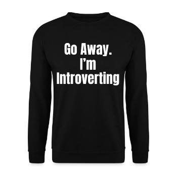 Gehen Sie Weg. Ich Bin Introvertierter Humor - Unisex Pullover - Schwarz - Vorne - Alina (178cm) & Michal (187cm)