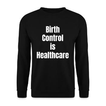 Geburtenkontrolle Ist Im Gesundheitswesen Lustig - Unisex Pullover - Schwarz - Vorne - Alina (178cm) & Michal (187cm)
