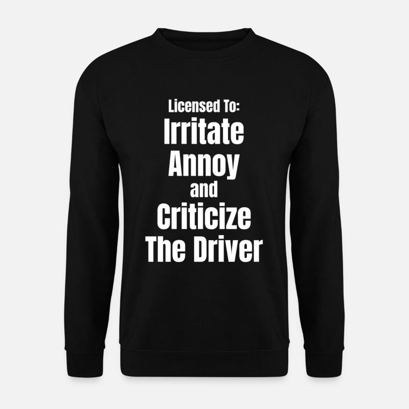 Fahrer Auf Dem Rücksitz, Weil Man Manchmal Eine - Unisex Pullover - Schwarz