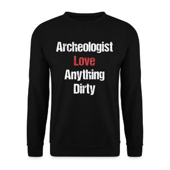 Archaeologists love everything that is dirty, - Unisex Sweatshirt - black - Front - Alina (178cm) & Michal (187cm)