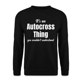 A: It's an autocross thing you don't - Unisex Sweatshirt - black - Front - Alina (178cm) & Michal (187cm)