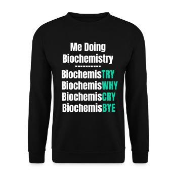 I do biochemistry, biochemistry scientist, - Unisex Sweatshirt - black - Front - Alina (178cm) & Michal (187cm)