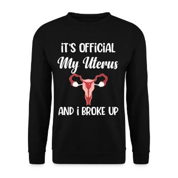 C’est officiel. Mon utérus et moi avons - Sweat-shirt Unisexe - noir - Devant - Alina (178cm) & Michal (187cm)