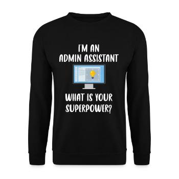 Je suis adjointe administrative. Quels sont vos - Sweat-shirt Unisexe - noir - Devant - Alina (178cm) & Michal (187cm)