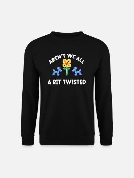 Sind Wir Nicht Alle Ein Bisschen Verdreht? - Unisex Pullover - Schwarz