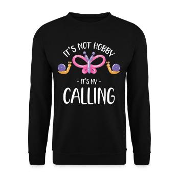 It's not my hobby, it's my calling. - Unisex Sweatshirt - black - Front - Alina (178cm) & Michal (187cm)