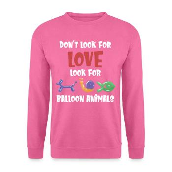 Suchen Sie Nicht Nach Liebe. Suchen Sie Nach - Unisex Pullover - Pink - Vorne