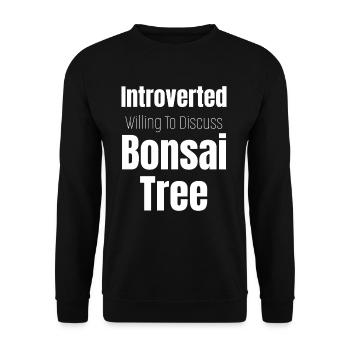 Introvertiert, Aber Bereit, Über Bonsai-bäume Zu - Unisex Pullover - Schwarz - Vorne - Alina (178cm) & Michal (187cm)