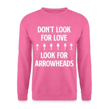 Suchen Sie Nicht Nach Liebe, Suchen Sie Nach - Unisex Pullover - Pink - Vorne