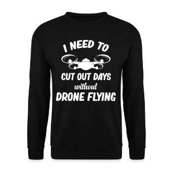 I have to go days without drone-flying helicopters - Unisex Sweatshirt - black - Front - Alina (178cm) & Michal (187cm)