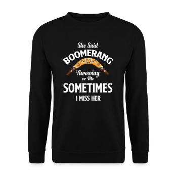 She said, boomerang throw or me, sometimes - Unisex Sweatshirt - black - Front - Alina (178cm) & Michal (187cm)